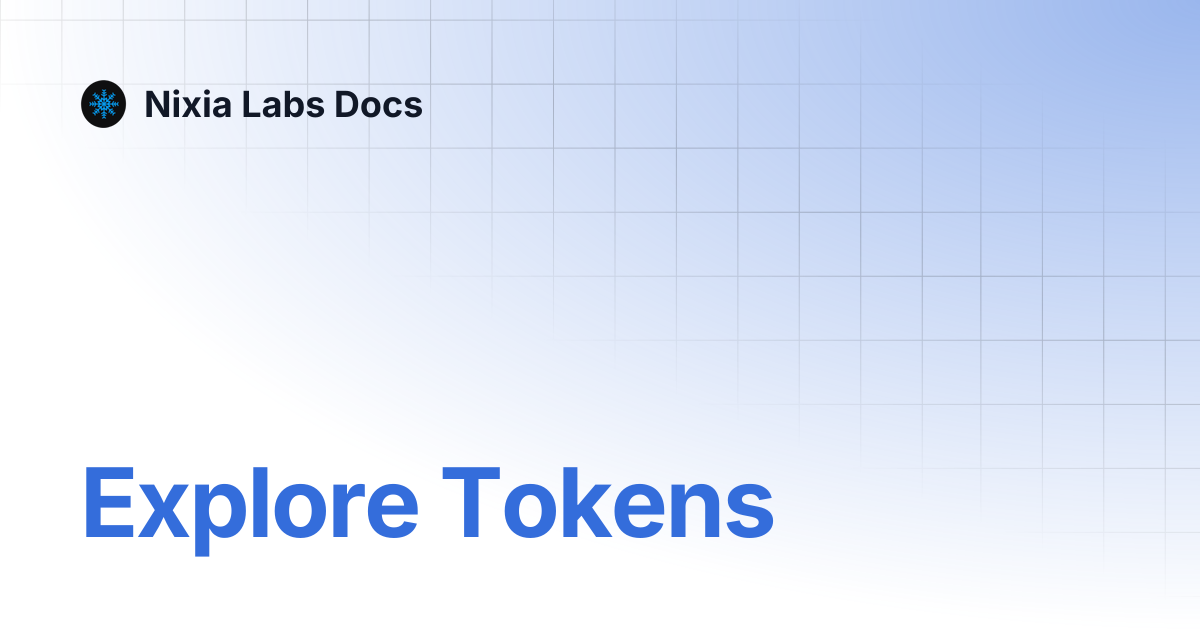 Explore Tokens | Nixia Labs Docs